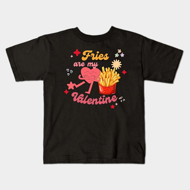 funny French Fries are My Valentine Fry Lover Valentines Day Kids T-Shirt by jadolomadolo